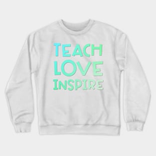 Teach Love Inspire Gradient Crewneck Sweatshirt